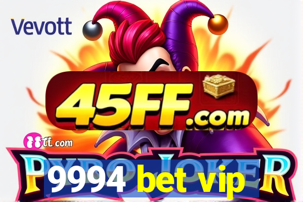 9994 bet vip